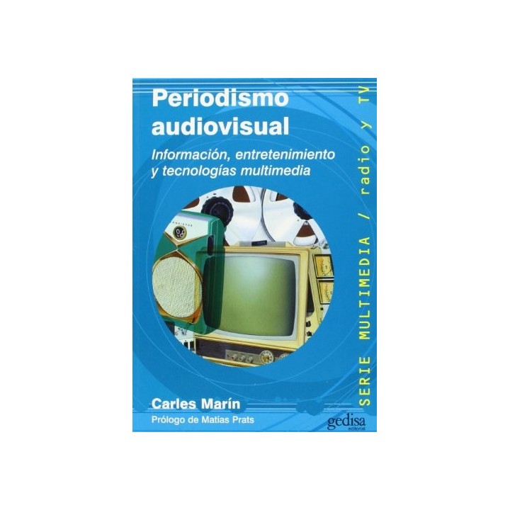 Periodismo Audiovisual. Información, Entretenimiento y Tecnologías Multimedia